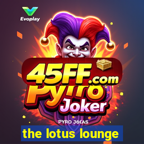 the lotus lounge